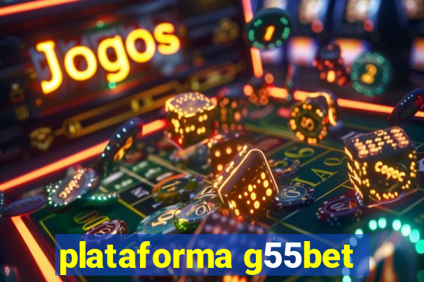 plataforma g55bet